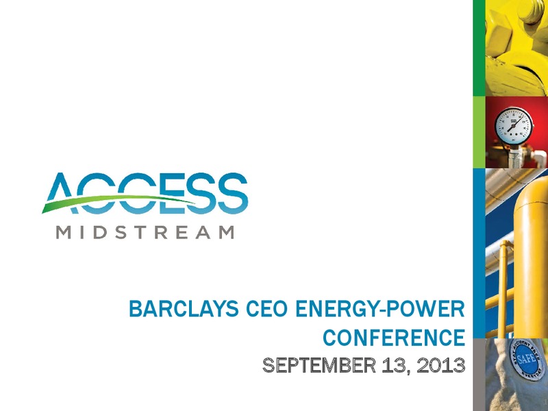 Barclays CEO Energy Power Conference – Access Midstream Partners, L.P. – slide 1