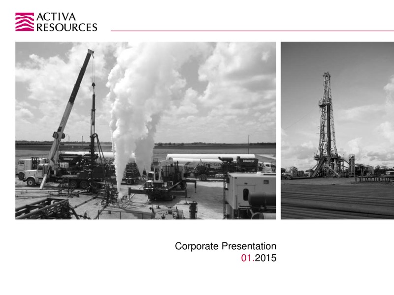 January 2015 Investor Presentation – Activa Resources Ag – slide 1