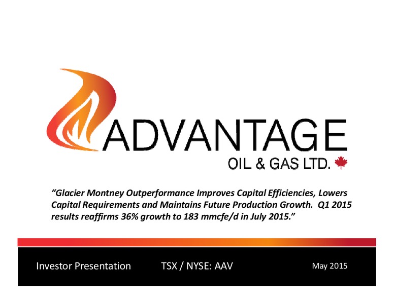 Q1 2015 EARNINGS CALL – Advantage Oil & Gas Ltd. – slide 1