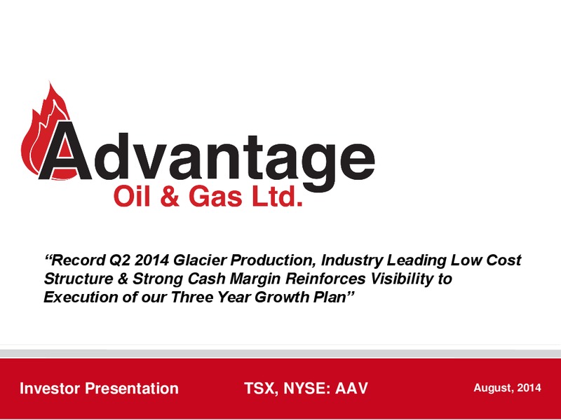 August 2014 Investor Presentation – Advantage Oil & Gas Ltd. – slide 1