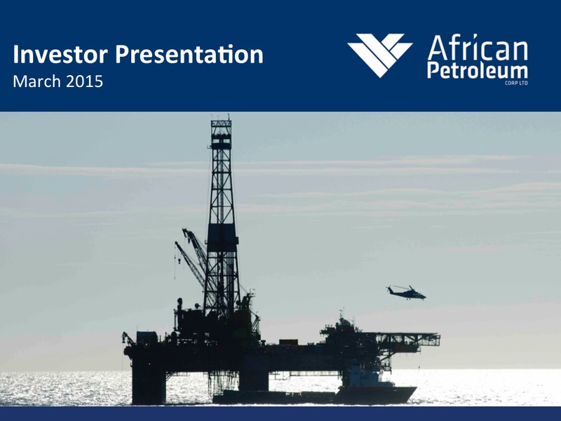 March 2015 Investor Presentation – African Petroleum – slide 1