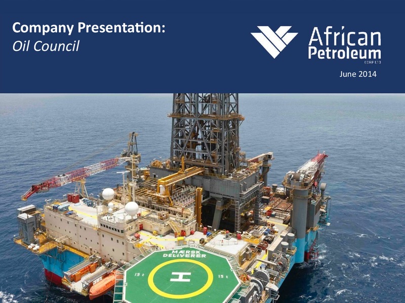JUNE 2014 COMPANY PRESENTATION – African Petroleum – slide 1