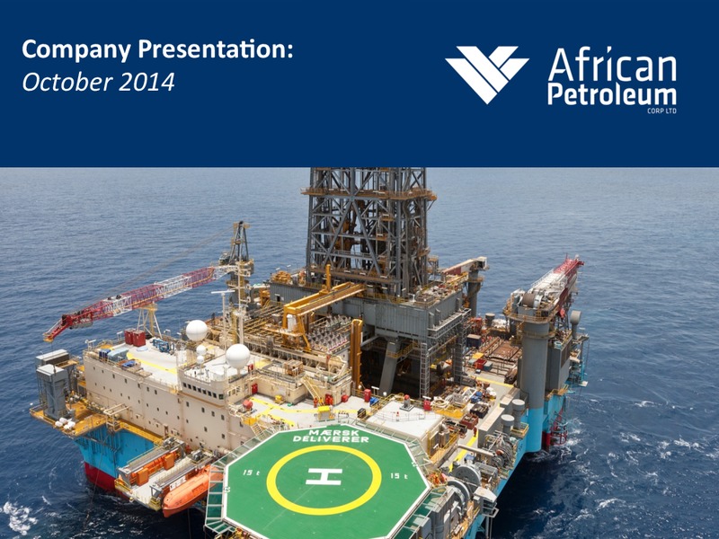 October 2014 Investor Presentation – African Petroleum – slide 1
