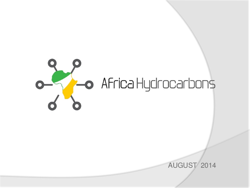 August 2014 Investor Presentation – Africa Hydrocarbons Inc. – slide 1
