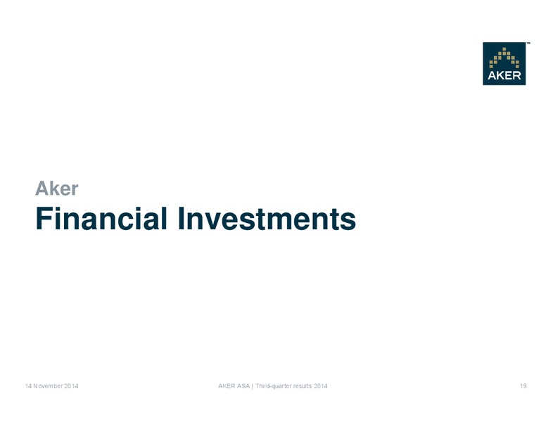 Aker ASA Third Quarter Results 2014 – Aker Solutions – slide 19
