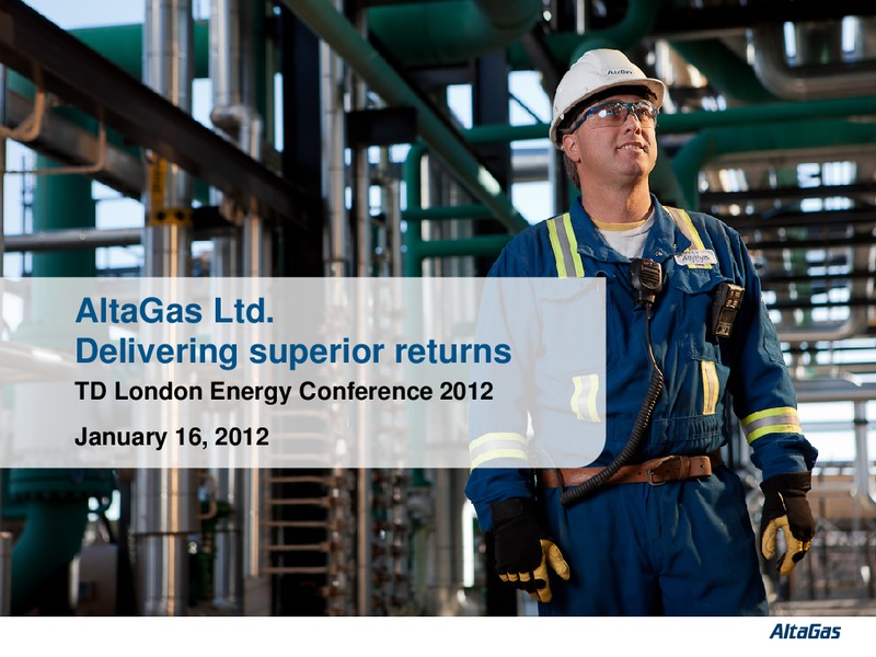 TD LONDON ENERGY CONFERENCE – Altagas Limited – slide 1