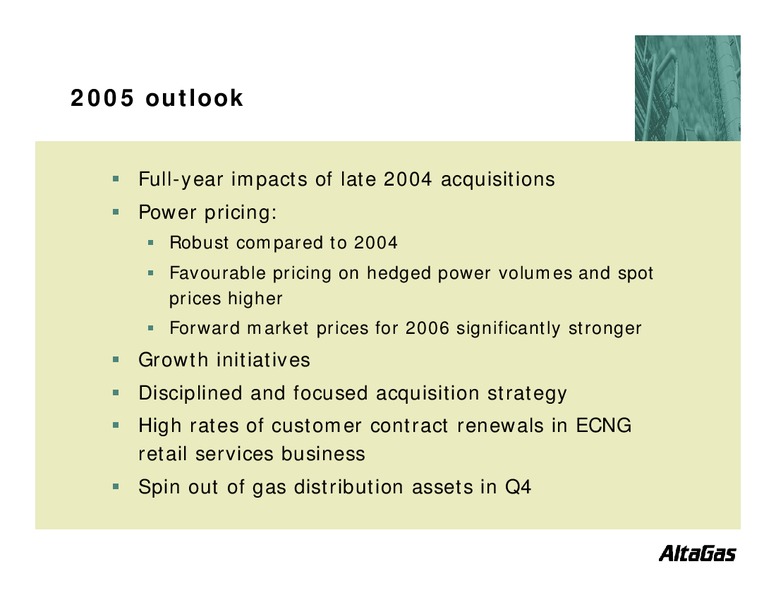 Q2 2005 EARNINGS CALL – Altagas Limited – slide 10