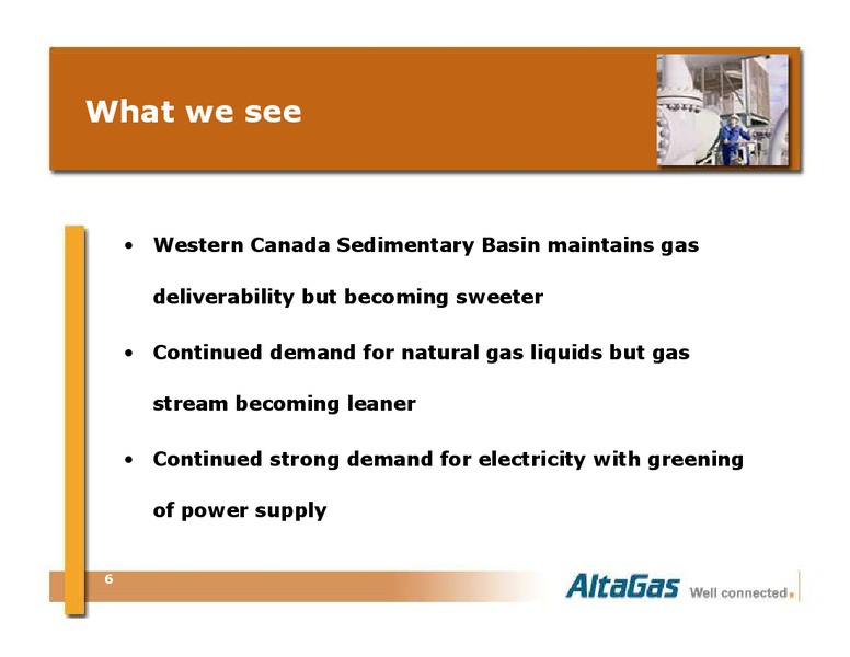SCOTIA CAPITAL ENERGY TRUSTS 2006 CONFERENCE – Altagas Limited – slide 6