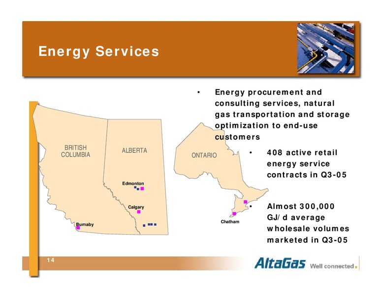 Q3 2005 EARNINGS CALL – Altagas Limited – slide 14