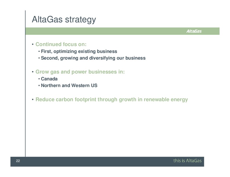 SCOTIA CAPITAL PIPELINE & PROCESSING DAY CONFERENCE – Altagas Limited – slide 22