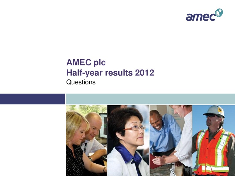 H2 2012 RESULTS – Amec Plc – slide 30
