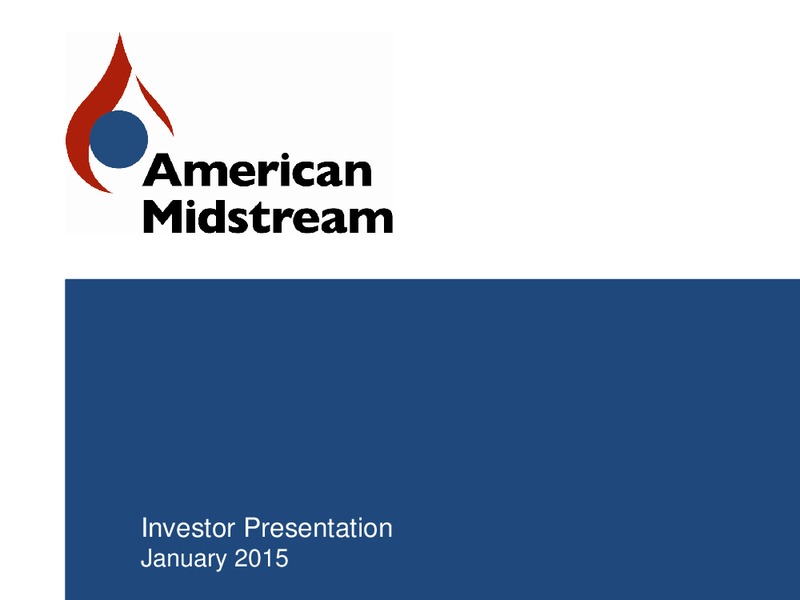 JANUARY 2015 INVESTOR PRESENTATION – American Midstream Partners Lp – slide 1