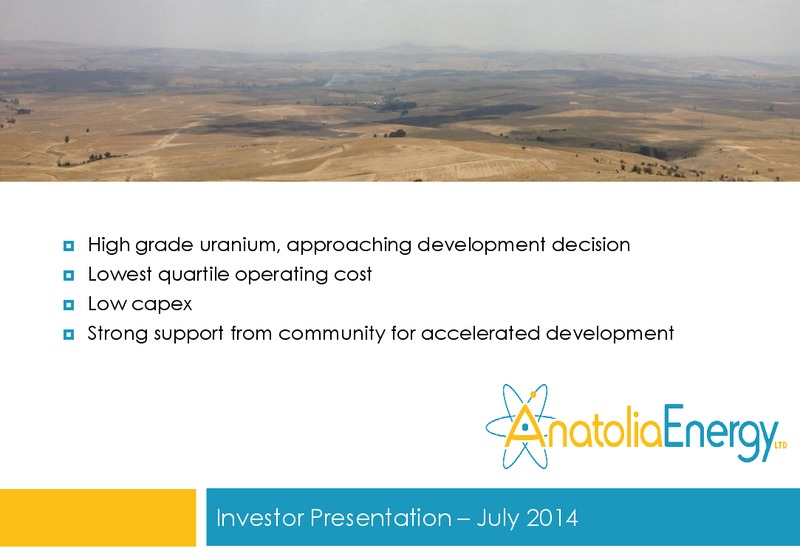 JULY 2014 INVESTOR PRESENTATION – Anatolia Energy Corp – slide 1