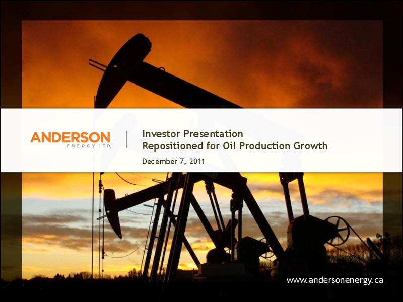 Investor Presentation Repositioned for Oil Production Growth – Anderson Energy Ltd – slide 1