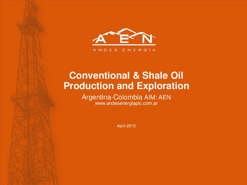 APRIL 2015 INVESTOR PRESENTATION – Andes Energia Plc – slide 1