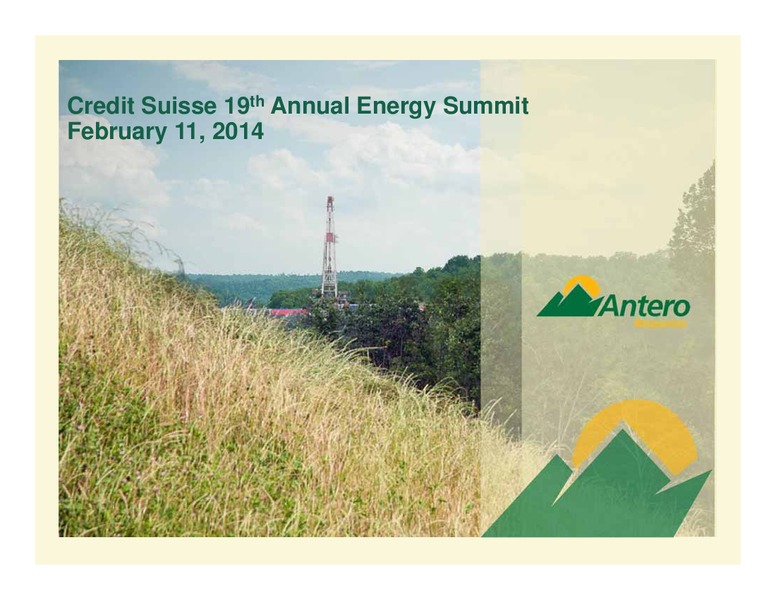 CREDIT SUISSE 19TH ANNUAL ENERGY SUMMIT – Antero Resources – slide 1