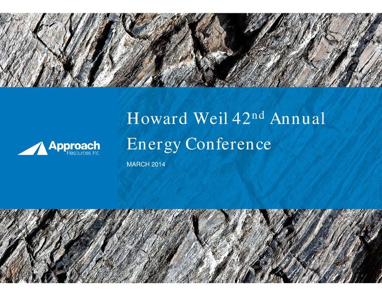Howard Weil 42nd Annual Energy Conference – Approach Resources, Inc. – slide 1