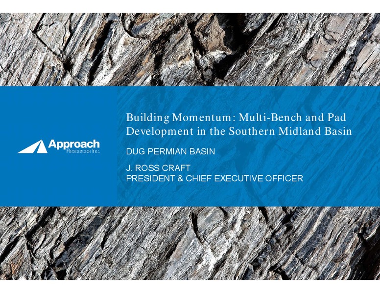 Building Momentum Multi Bench and Pad Development in the Southern Midland Basin – Approach Resources, Inc. – slide 1