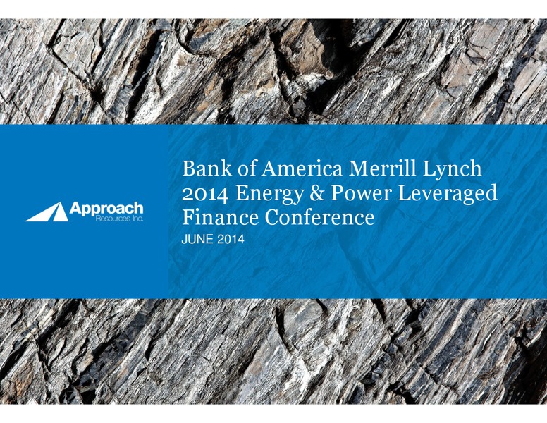 BAML 2014 Energy & Power Leveraged Finance Conference – Approach Resources, Inc. – slide 1