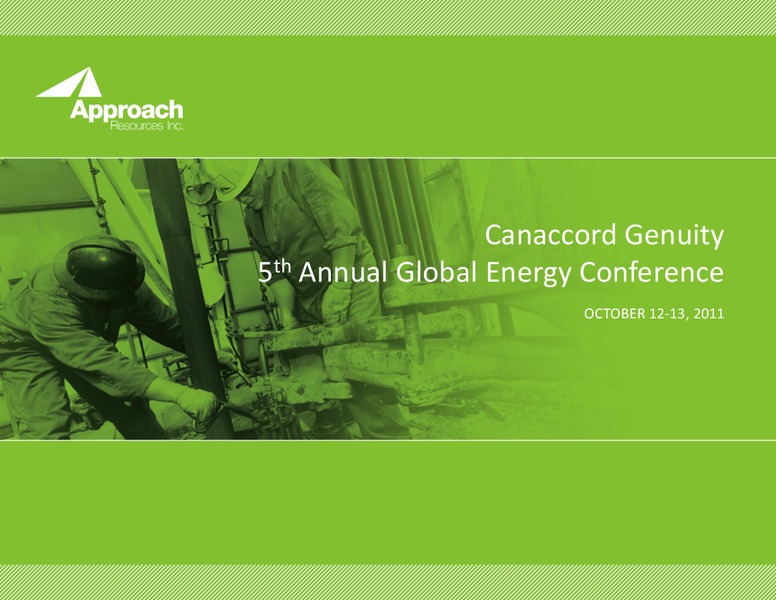 CANACCORD GENUITY 5TH ANNUAL GLOBAL ENERGY CONFERENCE – Approach Resources, Inc. – slide 1