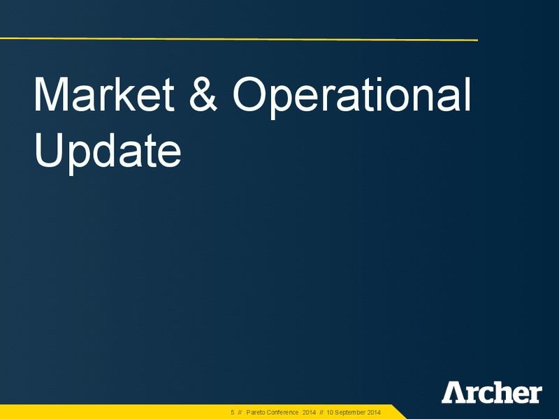 Pareto Conference – Archer Petroleum – slide 4