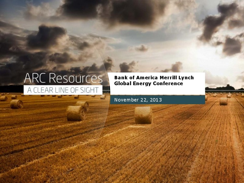 BAML GLOBAL ENERGY CONFERENCE – Arc Resources Ltd. – slide 1