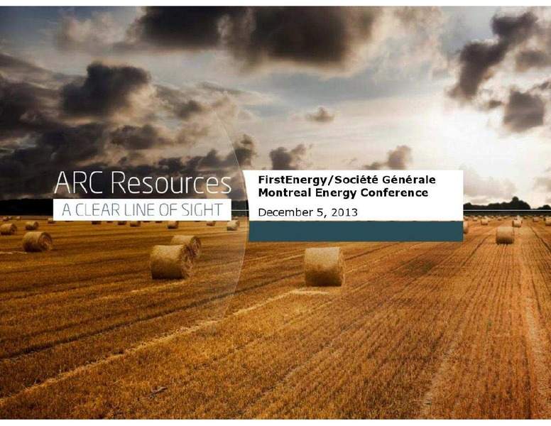 MONTREAL ENERGY CONFERENCE – Arc Resources Ltd. – slide 1