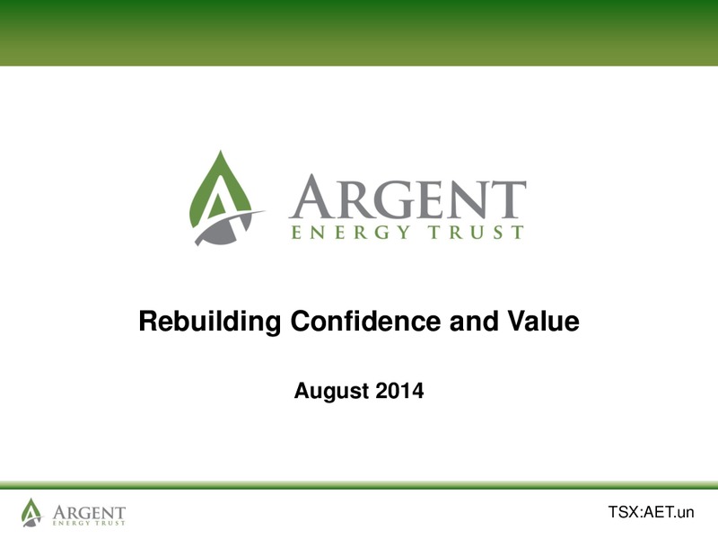 August 2014 Investor Presentation – Argent Energy Trust – slide 1