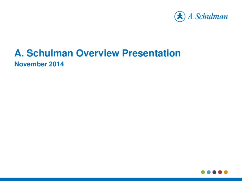 November 2014 Investor Presentation – A. Schulman Inc. – slide 1