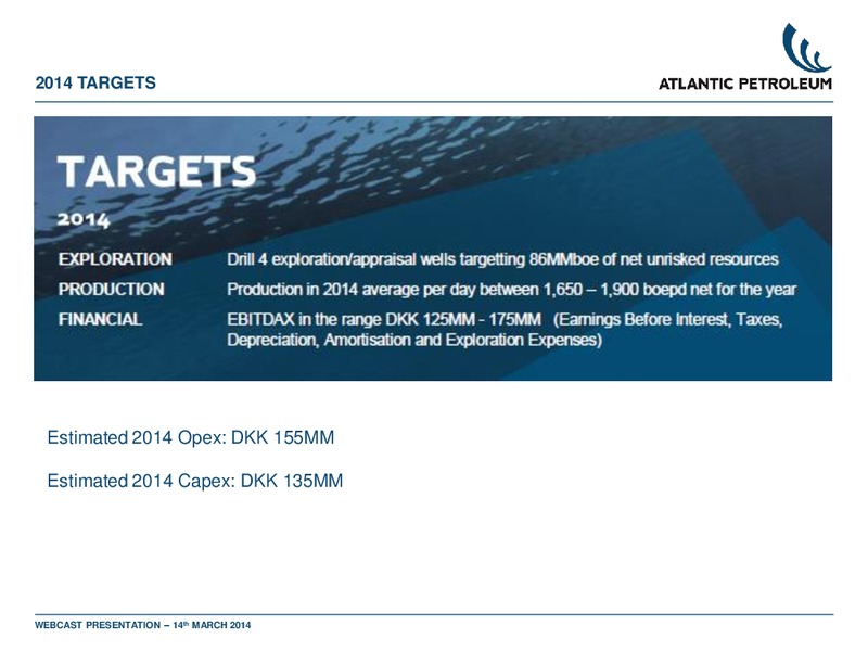 4Q 2013 – Atlantic Petroleum – slide 10