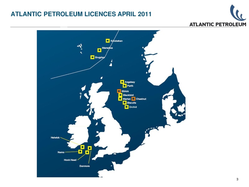 Q1 2011 – Atlantic Petroleum – slide 2