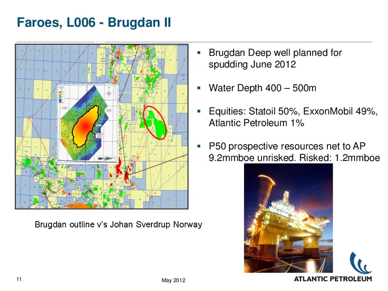 Q1 2012 RESULTS – Atlantic Petroleum – slide 10