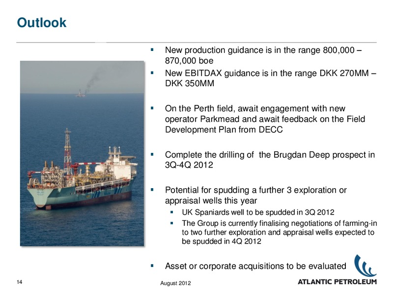 1H 2012 RESULTS – Atlantic Petroleum – slide 13