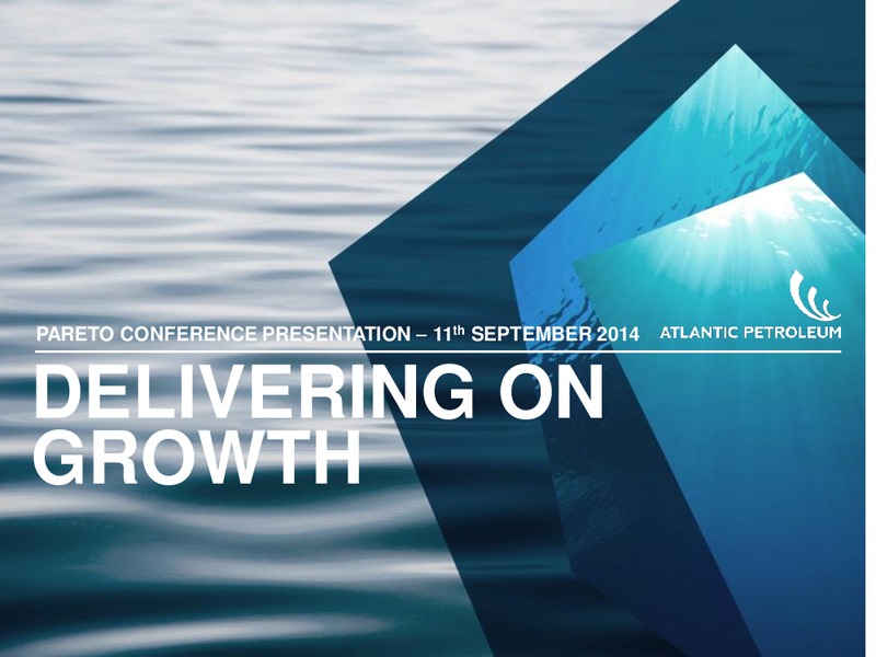 PARETO CONFERENCE – Atlantic Petroleum – slide 1