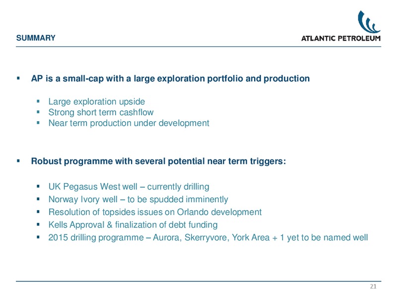PARETO CONFERENCE PRESENTATION – Atlantic Petroleum – slide 21