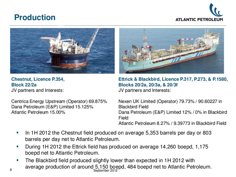 INVESTOR PRESENTATION – Atlantic Petroleum – slide 7