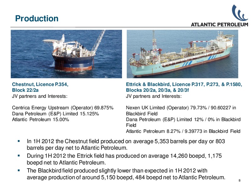 INVESTOR PRESENTATION – Atlantic Petroleum – slide 7