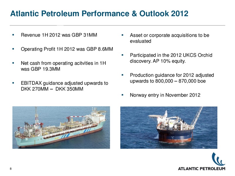 INVESTOR PRESENTATION – Atlantic Petroleum – slide 7