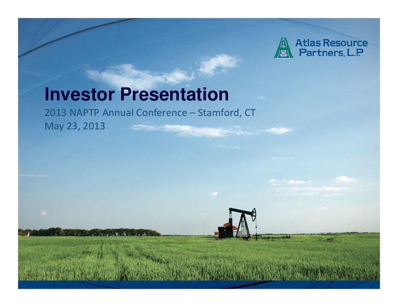MAY 2013 INVESTOR PRESENTATION – Atlas Resource Partners, L.P. – slide 1