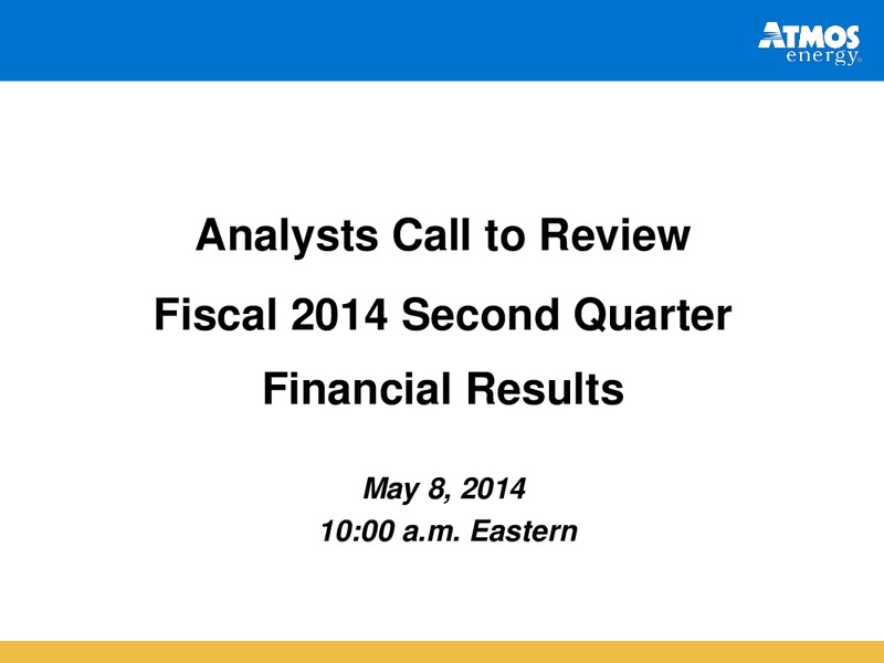 Fiscal 2014 Second Quarter Financial Results – Atmos Energy – slide 1