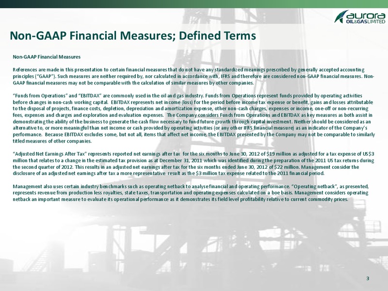 Q2 2012 FINANCIAL RESULTS CONFERENCE CALL – Aurora Oil & Gas Ltd. – slide 2