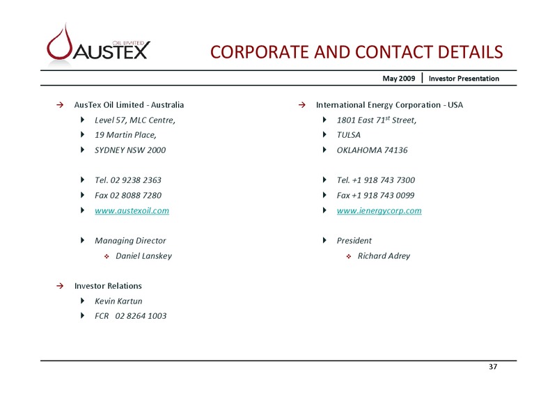 MAY 2009 INVESTOR PRESENTATION – Austex Oil Limited – slide 36