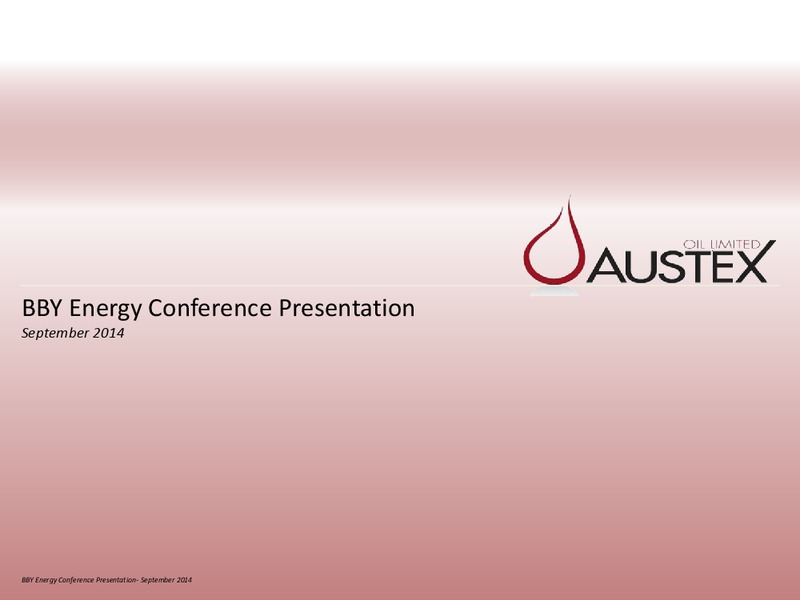 BBY ENERGY CONFERENCE PRESENTATION – Austex Oil Limited – slide 1