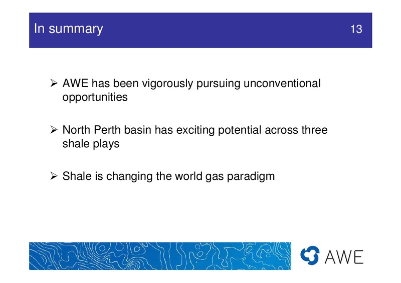 VENTURING INTO UNCONVENTIONA – Awe Limited – slide 13