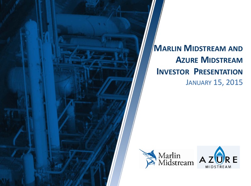 JANUARY 2015 ACQUISITION – Azure Midstream Partners Lp – slide 1