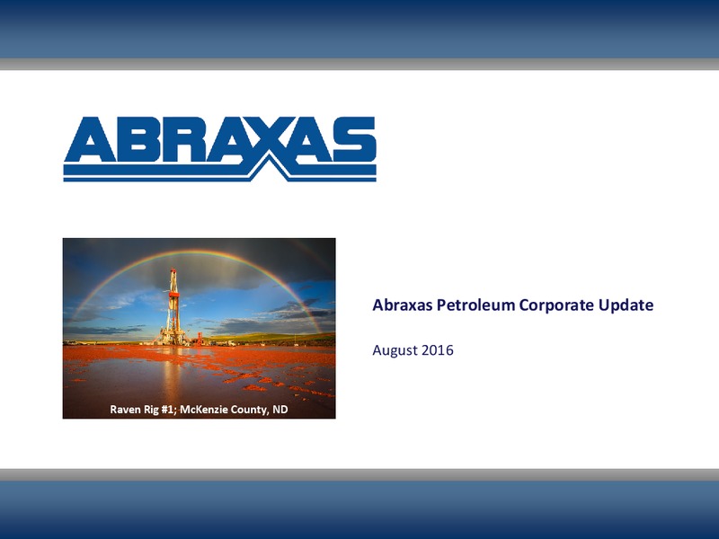 Q2 2016 Earnings Presentation – Abraxas Petroleum Corp. – slide 1