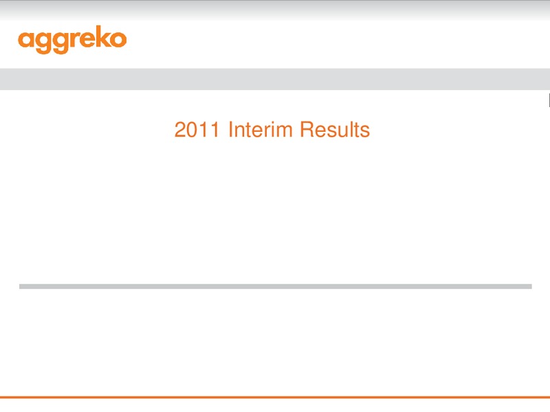 H1 2011 EARNINGS CALL – Aggreko Plc – slide 1