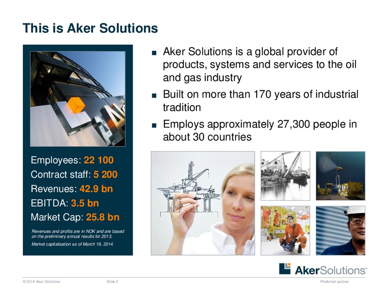 SWEDBANK FIRST SECURITIES 2014 NORDIC ENERGY SUMMIT – Aker Solutions – slide 2