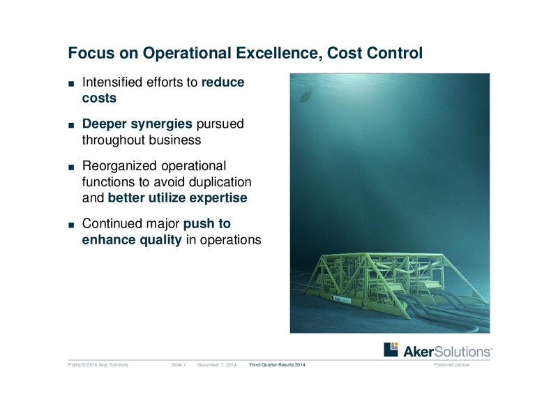 Q3 2014 EARNINGS CALL – Aker Solutions – slide 7