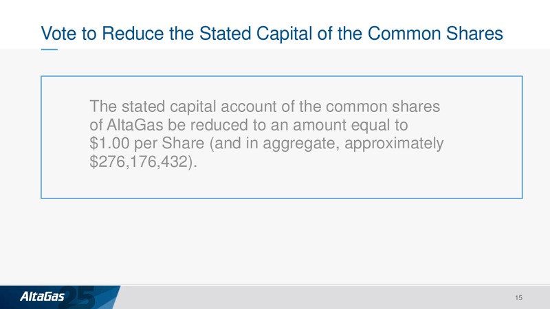 Annual and Special Meeting of Shareholders – Altagas Limited – slide 15